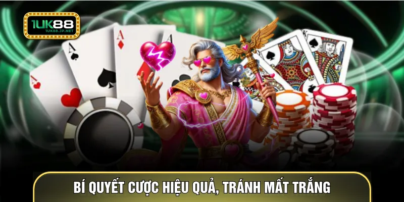 Bí quyết cược hiệu quả, tránh mất trắng