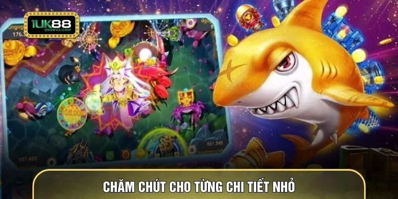 Chăm chút cho từng chi tiết nhỏ