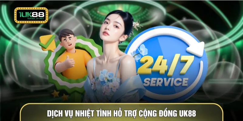 Dịch vụ nhiệt tình hỗ trợ cộng đồng UK88
