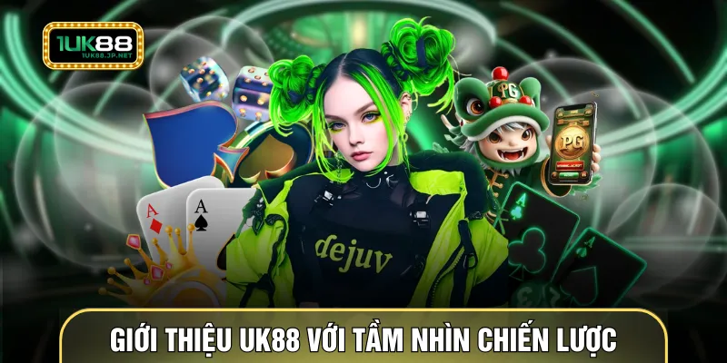 Giới thiệu UK88 với tầm nhìn chiến lược