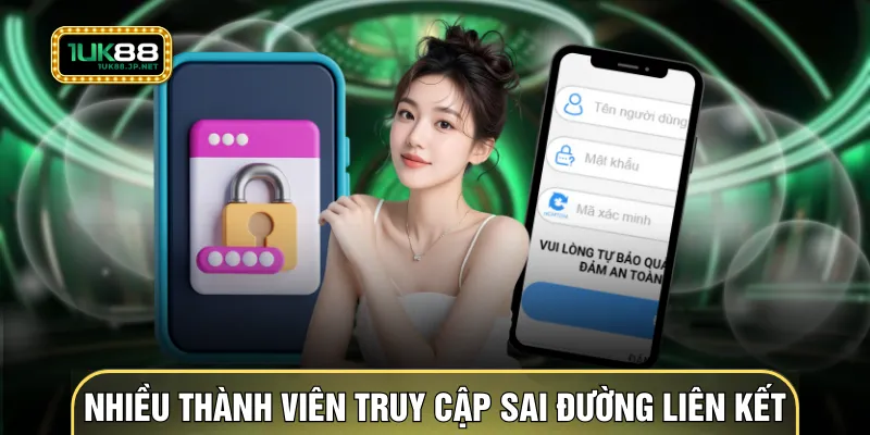Nhiều thành viên truy cập sai đường liên kết